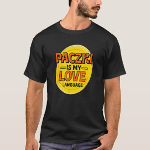 Paczki is My Love Language Doughnut Foodie Polish  T-Shirt
