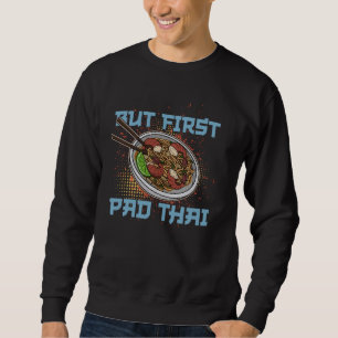 Pad thai shrimp food eater cuisine national recipe sweatshirt
