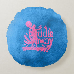 Paddle Away — Just a Girl Who Loves Paddleboarding Round Cushion