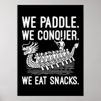 Paddle, Conquer, Eat Snacks - Funny Dragon Boat