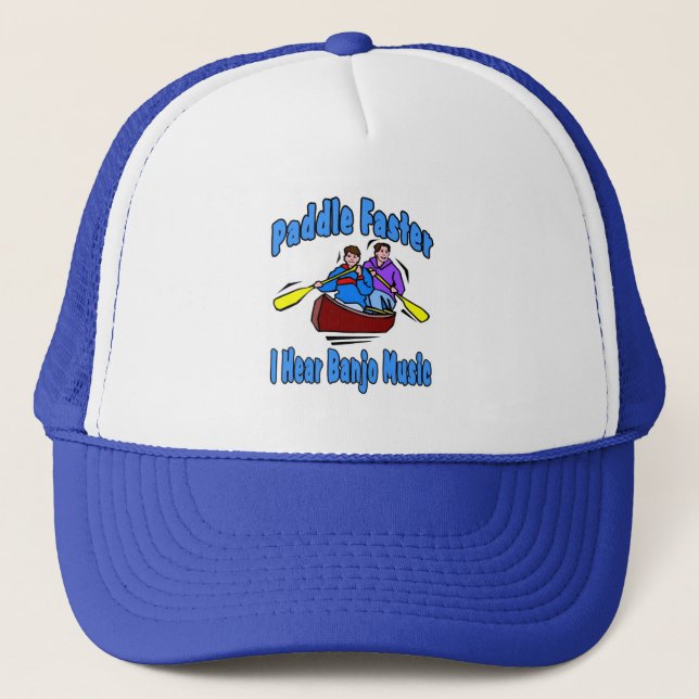 Paddle Faster I hear Banjo Music Trucker Hat (Front)