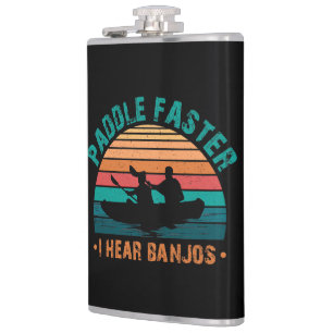 Paddle Faster I Hear Banjos Hip Flask
