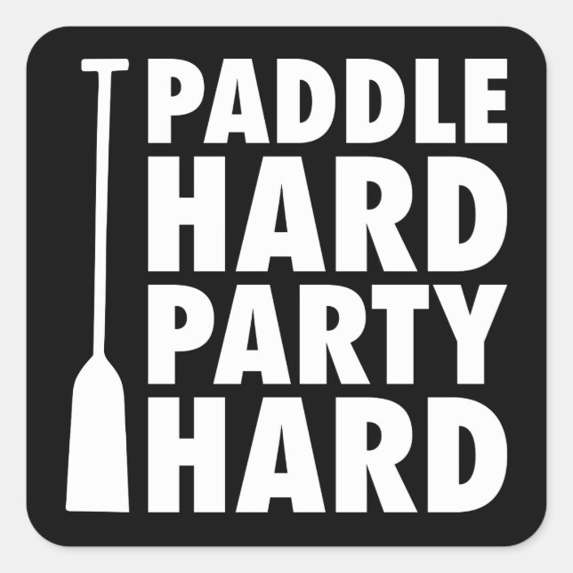 Paddle Hard, Party Hard Square Sticker (Front)