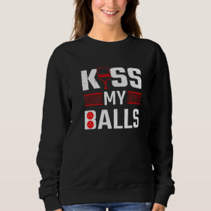 Paddle Kiss My Balls Pickleball Player Pickleball Sweatshirt