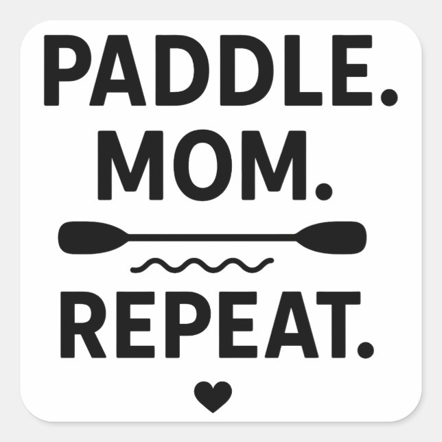 Paddle Mom Repeat Funny Kayaking Outdoor Adventure Square Sticker (Front)
