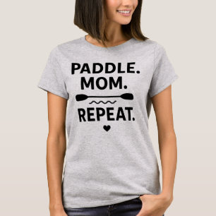 Paddle Mom Repeat Funny Kayaking Outdoor Adventure T-Shirt