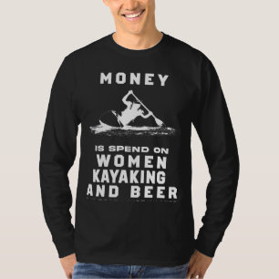 Paddle & Pints! Funny Most of My Money Kayaking Te T-Shirt