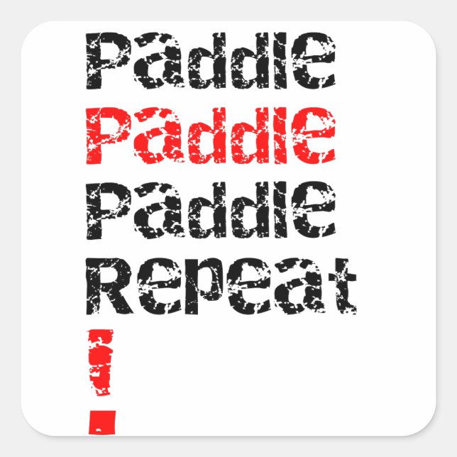 Paddle... Repeat - Stand up paddle board design  Square Sticker (Front)