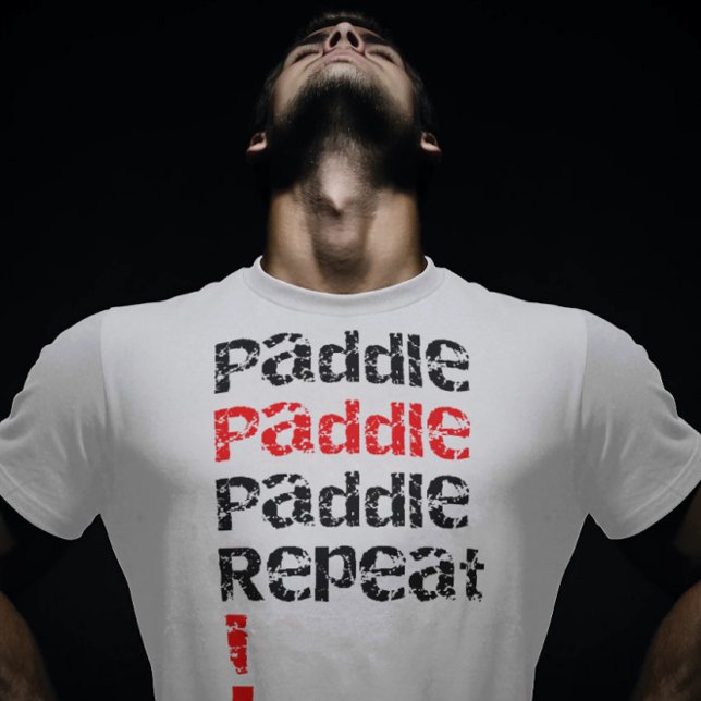 Paddle... Repeat - Stand up paddle board design  T-Shirt (Creator Uploaded)