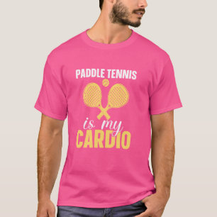 Paddle Tennis Is My Cardio Funny Padel Tennis Play T-Shirt