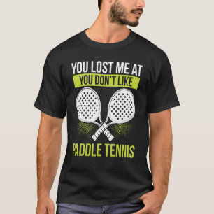Paddle Tennis Player Match Tournament Funny Team S T-Shirt