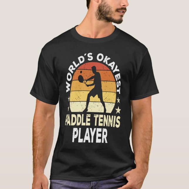 Paddle Tennis Player Saying T-Shirt (Front)