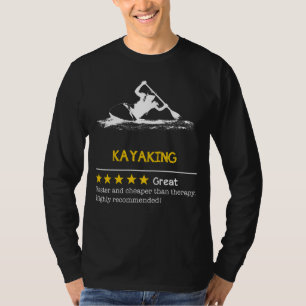 Paddle to Laughter: Kayaking - Cheaper, Faster, Fu T-Shirt