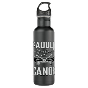 Paddle Your Own Canoe Boat Boating River Funny 710 Ml Water Bottle