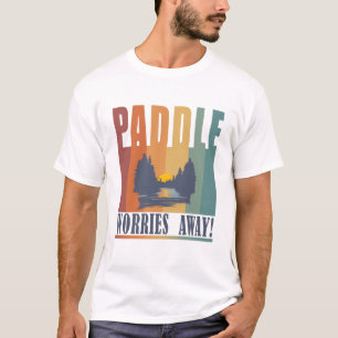 Paddle your worries away! T-Shirt