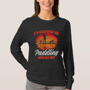 Paddling With Dog SUP Girl Boarding Paddling Stand T-Shirt