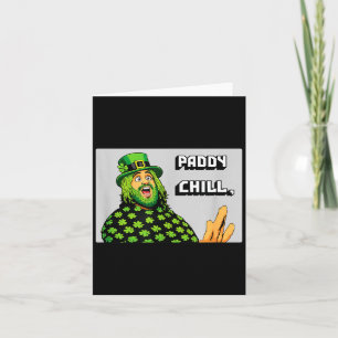 Paddy chill – funny st. patrick's day graphic card