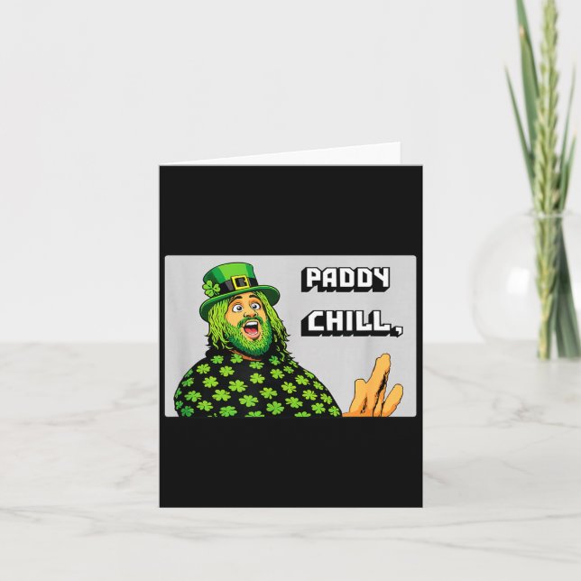 Paddy chill – funny st. patrick's day graphic  card (Front)