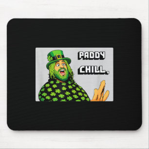 Paddy chill – funny st. patrick's day graphic mouse pad