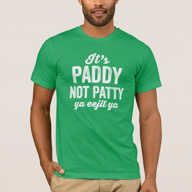 Paddy not Patty funny green St. Patrick's Day T-Shirt (Front)