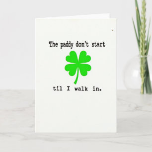 Paddy Start Til I Walk In Card