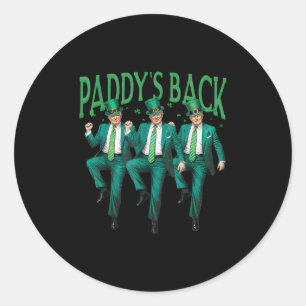 Paddys Back Dancing Trump St Patricks Day Irish Sh Classic Round Sticker