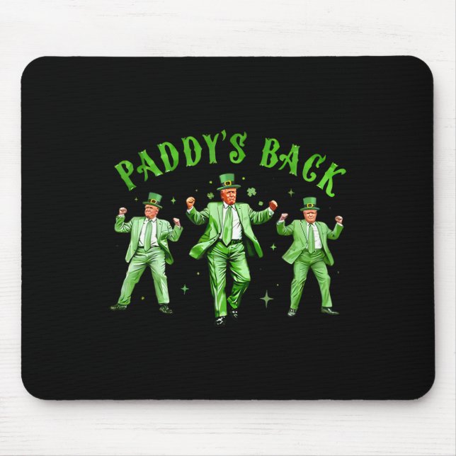 Paddy's Back Dancing Trump St Patricks Day St Patt Mouse Pad (Front)