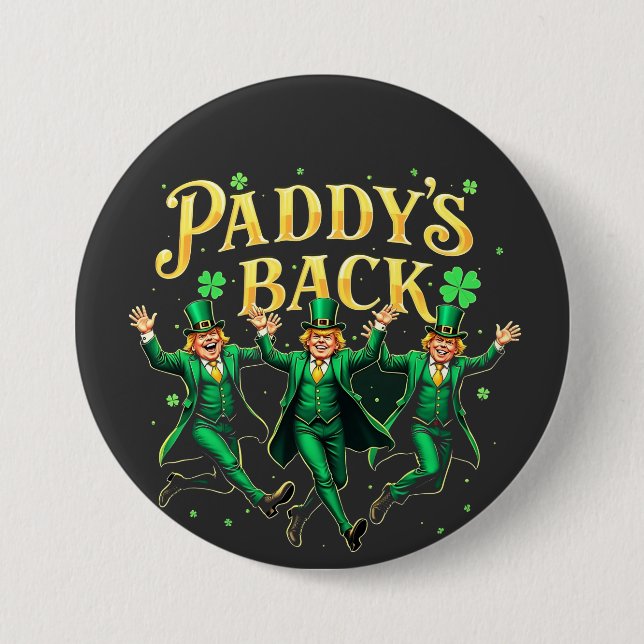 Paddy's Back Funny St Patrick's Day Trump Support  7.5 Cm Round Badge (Front)