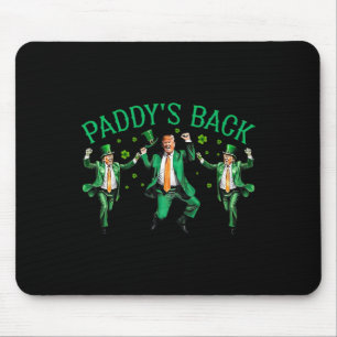 Paddy's Back Funny Trump Dancing St Patrick's Day  Mouse Pad