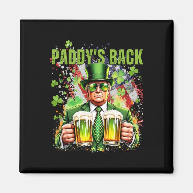 Paddy's Back Funny Trump St Patricks Day Irish Sha Magnet (Front)