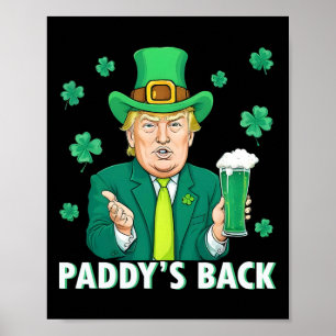 Paddy's Back Funny Trump St Patricks Day Shamrock Poster