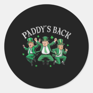 Paddy's Back Lucky Trump St Patricks Day Shamrock  Classic Round Sticker