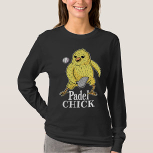 Padel Chick  Woman Padel Sport Joke Female Padel P T-Shirt