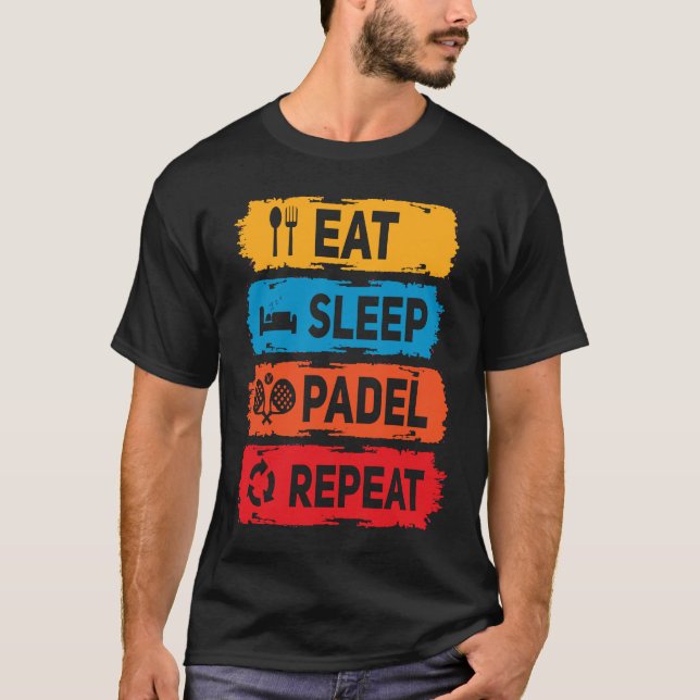 Padel  Eat Sleep Padel Saying Racket Sport Padel P T-Shirt (Front)