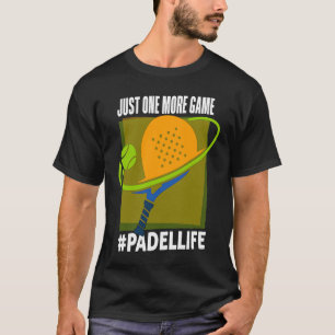 Padel  One More Game Padel Life Padeleur Padel Pla T-Shirt