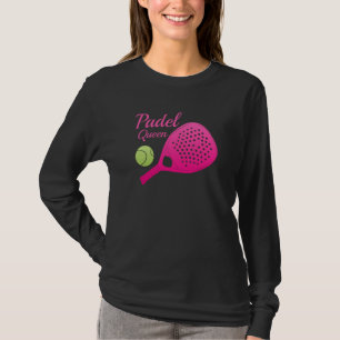Padel Paddle Tennis Queen Princess Backhand Racket T-Shirt