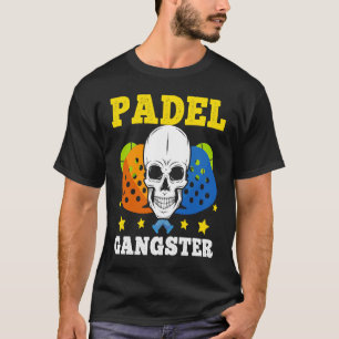 Padel Padel Gangster Sport Joke Padel Player T-Shirt