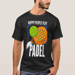 Padel    Padeliste Padeleur Padel Player T-Shirt