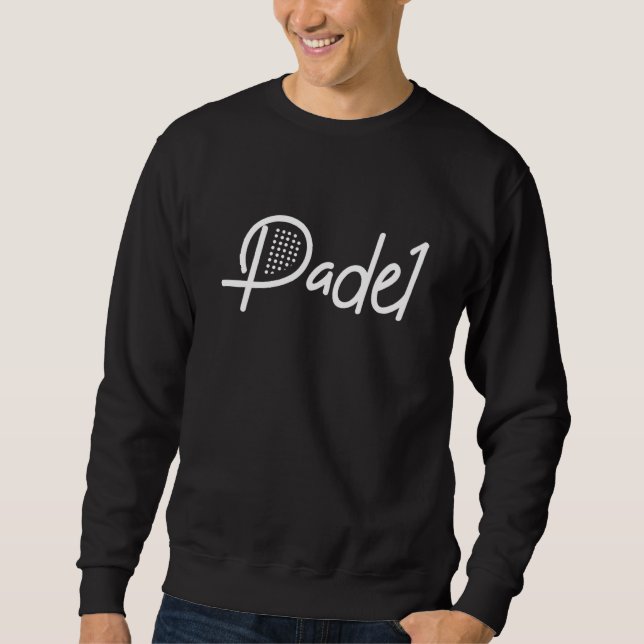 Padel Player Paddleball Platform Tennis Padel Sweatshirt (Front)