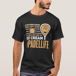 Padel   Soft Serve Ice Cream Sport Padel Player T-Shirt