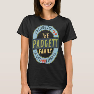 Padgett Family Reunion Matching Fun in Dysfunction T-Shirt