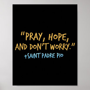 Padre O Catholic Shirt With Pray Hope And Don't Wo Poster