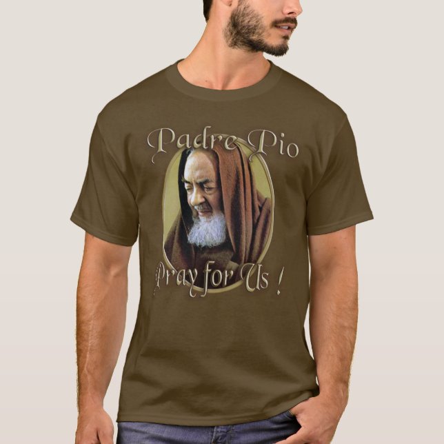 Padre Pio Pray for Us Catholic Devotion T-Shirt (Front)