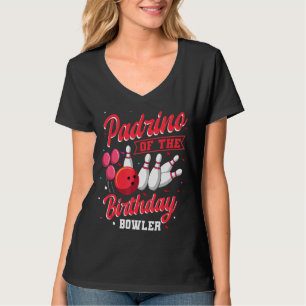 Padrino Of The Birthday Bowler Bowling Family Cele T-Shirt