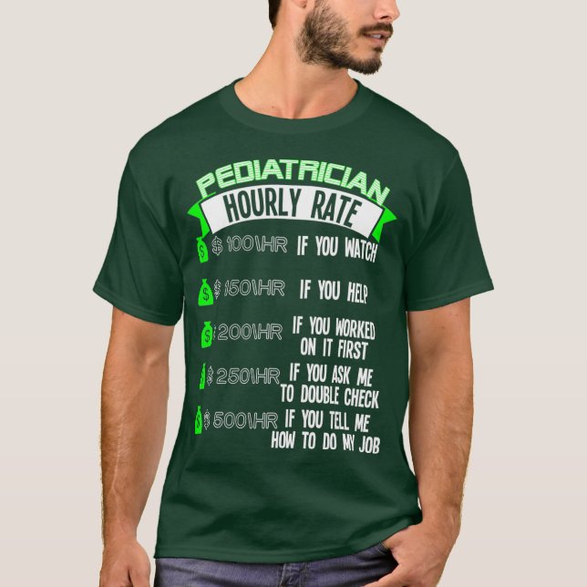 Paediatrician Hourly Rate Paediatrics T-Shirt (Front)