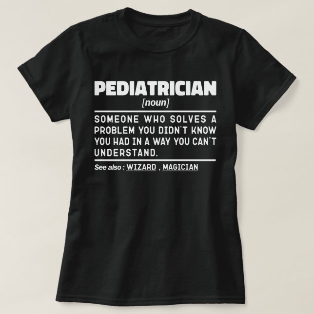 Paediatrician Noun Funny Baby Doctor Cool Paediatr T-Shirt (Design Front)