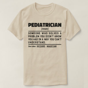 Paediatrician Noun Funny Baby Doctor Cool Paediatr T-Shirt