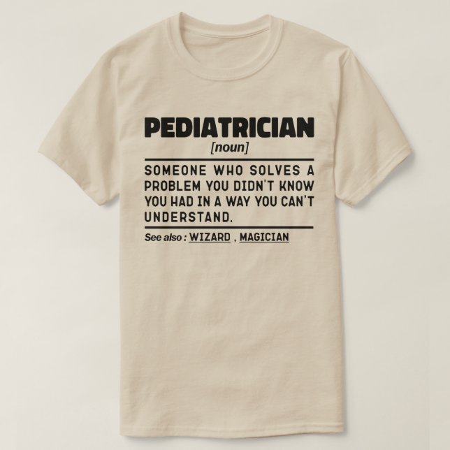 Paediatrician Noun Funny Baby Doctor Cool Paediatr T-Shirt (Design Front)