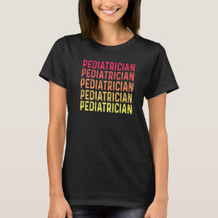 Paediatrician Vintage Stacked Design Paediatrics T-Shirt