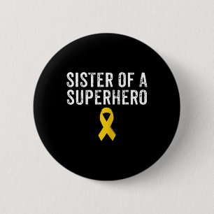 Paediatrics Childhood Cancer Awareness Sister Of A 6 Cm Round Badge